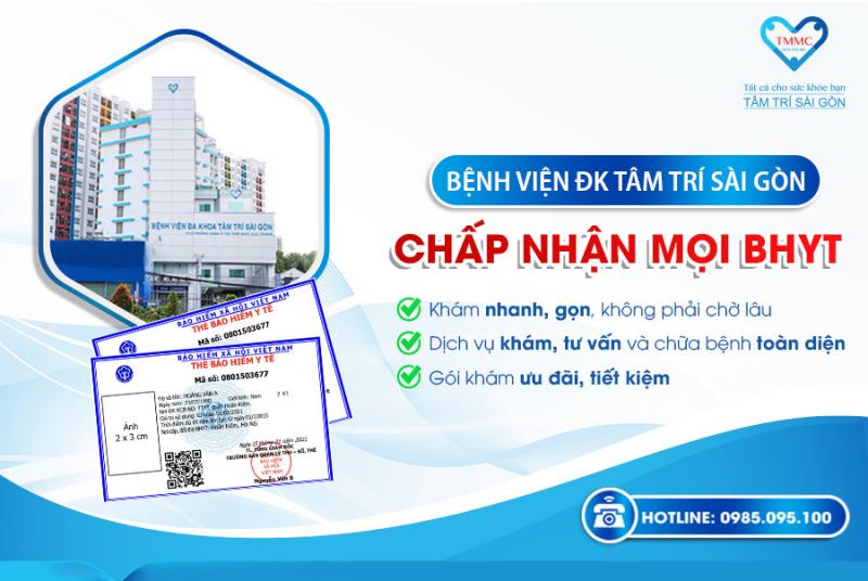 Bệnh viện Đa Khoa Tâm Trí Sài Gòn chấp nhận thanh toán mọi loại BHYT với dịch vụ nhanh chóng, tiết kiệm, tiện nghi và sạch sẽ cùng đội ngũ y bác sĩ lâu năm kinh nghiệm