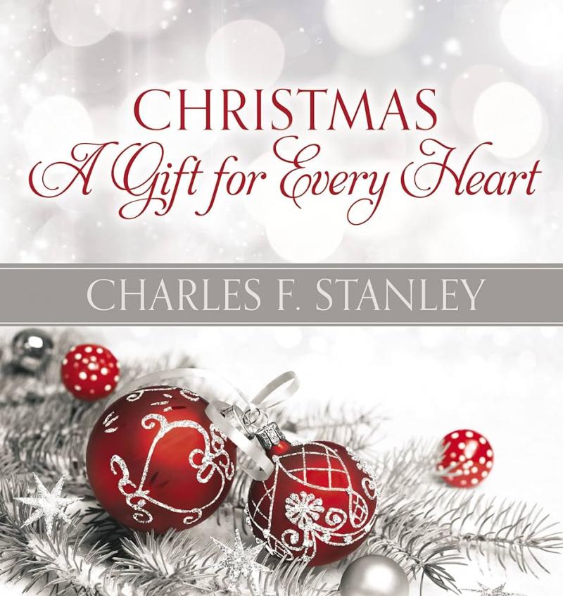 Christmas: A Gift for Every Heart – Charles Stanley