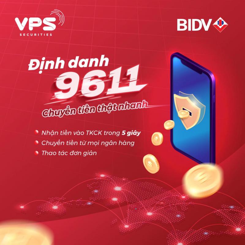 Kể từ ngày 19/04/2021, VPS chính thức hợp tác cùng Ngân hàng TMCP Đầu tư và Phát triển Việt Nam (BIDV) triển khai phương thức chuyển tiền vào tài khoản chứng khoán VPS thông qua mã số tài khoản định danh 9611