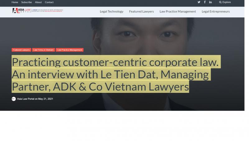 Luật sư Lê Tiến Đạt – Giám đốc điều hành của ADK & Co Việt Nam Lawyers đã có bài phỏng vấn với Asia Law Portal