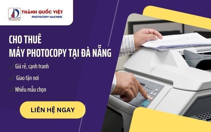 Công ty TNHH TM và DV Thành Quốc Việt - Cho thuê máy Photocopy giá rẻ tại Đà Nẵng