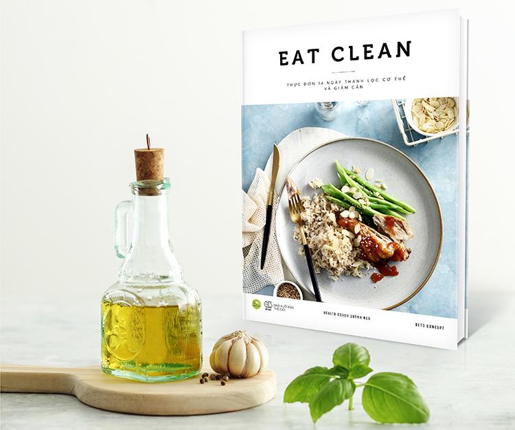 Eat Clean – Thực đơn 14 ngày thanh lọc cơ thể và giảm cân