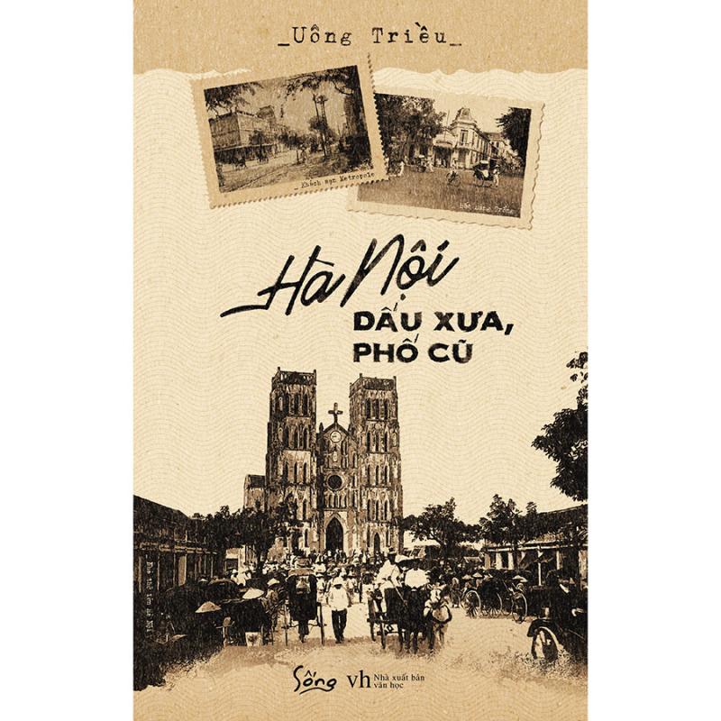 Hà Nội – Dấu xưa, phố cũ