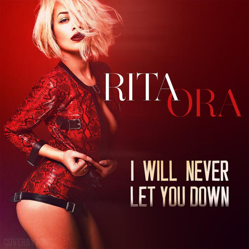 I Will Never Let You Down - Rita Ora