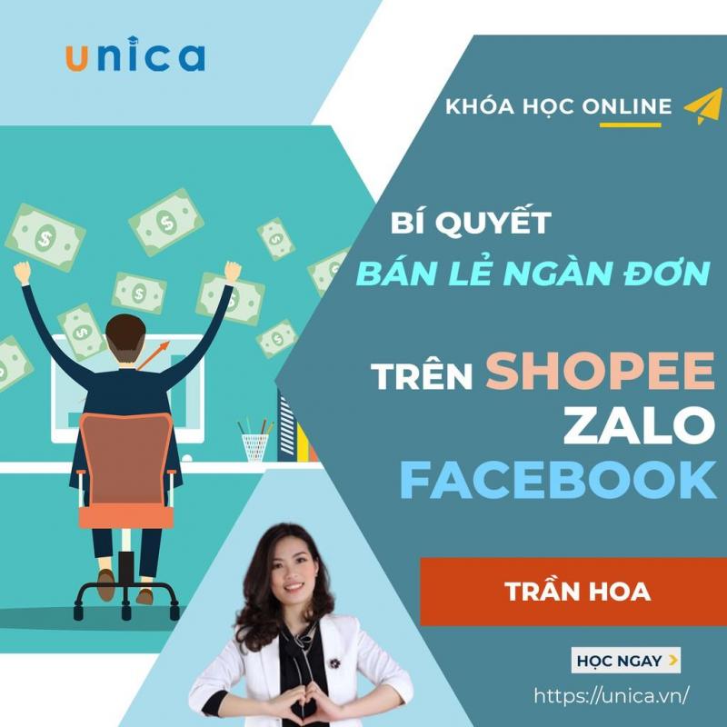 Khóa học “Bí quyết bán lẻ ngàn đơn trên Shopee, Zalo và Facebook” của giảng viên Trần Hoa