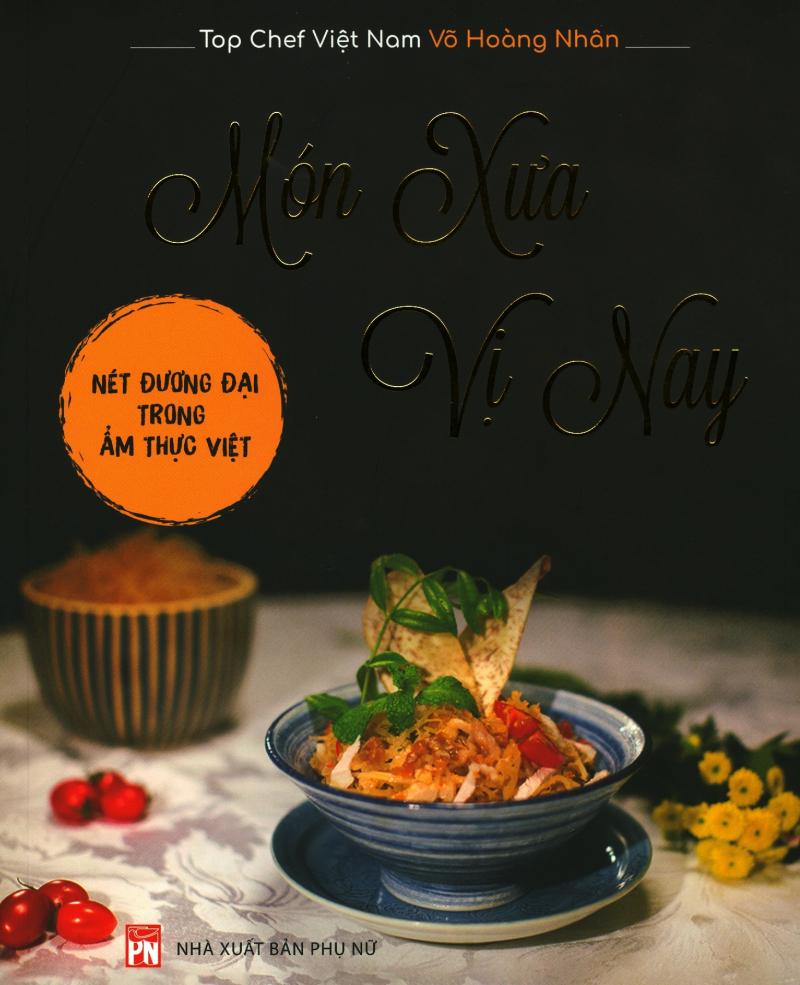Món xưa vị nay - Nét đương đại trong ẩm thực Việt