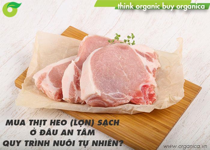 Thịt heo sạch của Organic Foods Distributor