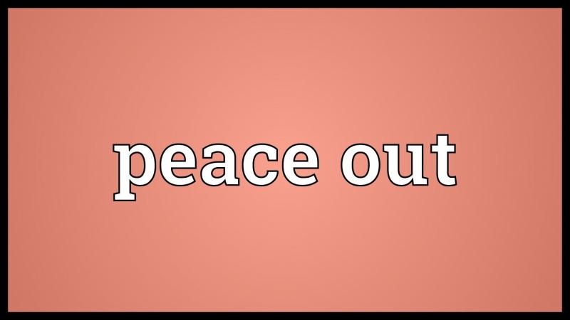 Peace/peace out