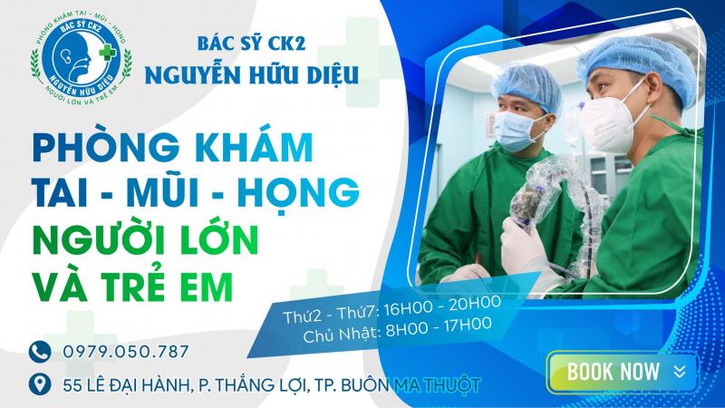 Phòng khám Tai Mũi Họng Buôn Ma Thuột - BS. CKII Nguyễn Hữu Diệu