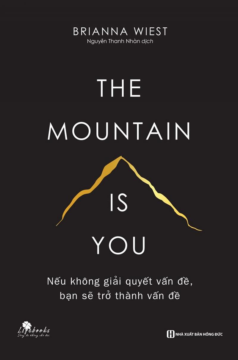 The mountain is you: Nếu không giải quyết vấn đề, bạn sẽ trở thành vấn đề