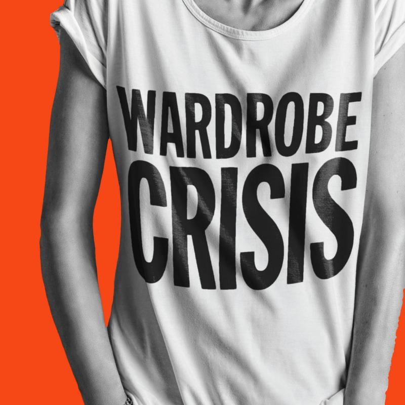 The Wardrobe Crisis