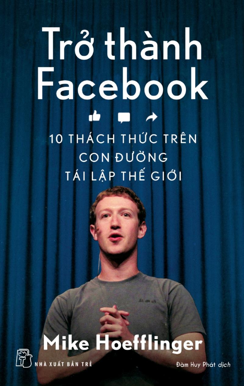 Trở Thành Facebook - 10 Cách Thức Trên Con Đường Tái Lập Thế Giới