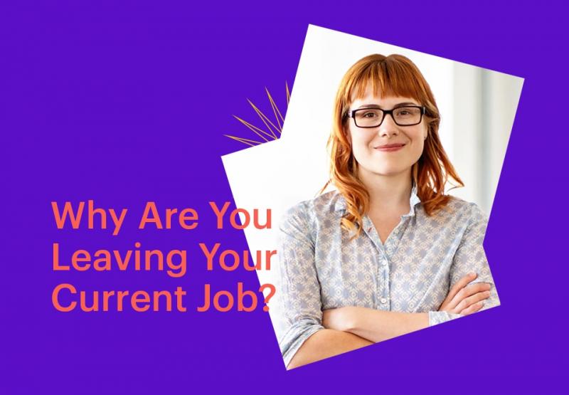 Why are you leaving your job?