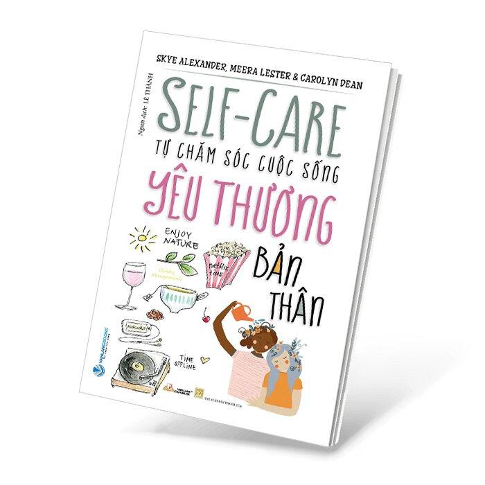 Yêu thương bản thân – Self care tự chăm sóc cuộc sống