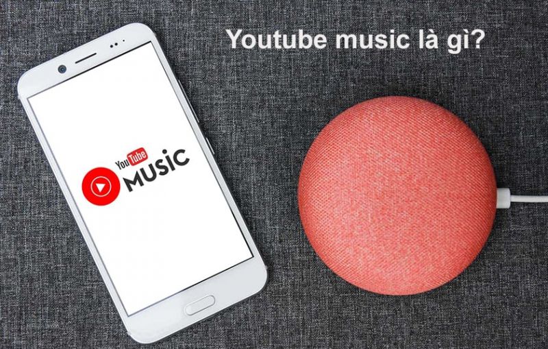 YouTube Music là gì?